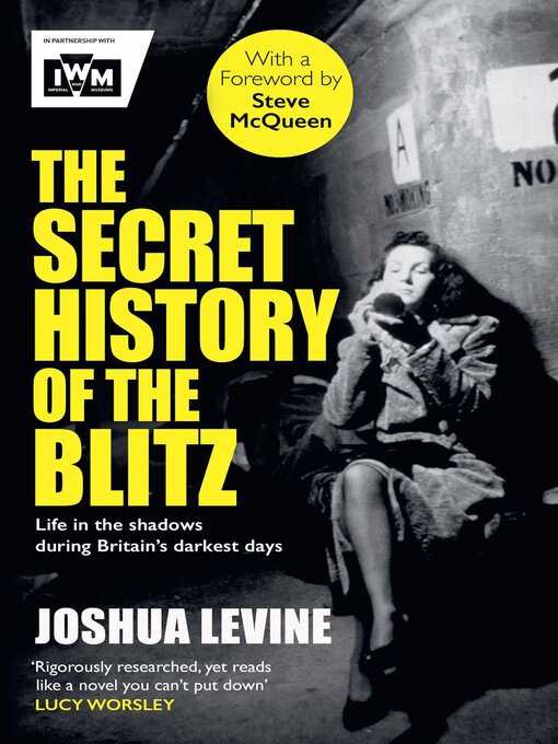 Title details for The Secret History of the Blitz by Joshua Levine - Available